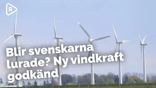 Blir svenskarna lurade när ny vindkraft godkänns?