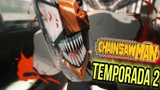 🔥¿CUANDO SE ESTRENA CHAINSAW MAN TEMPORADA 2 O SEASON 2 Y MAS??🔥🔥