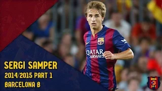 Sergi Samper 2014/2015 ● Barça B ● Part 1