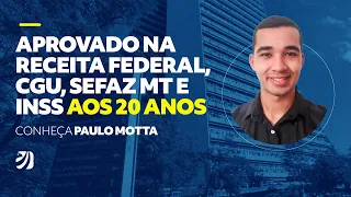 APROVADO NA RECEITA FEDERAL, CGU, SEFAZ MT E INSS AOS 20 ANOS: CONHEÇA PAULO MOTTA