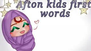 ||Afton kids first word's|| FNAF AU||Trend?||ft.the afton||!READ DESC¡||
