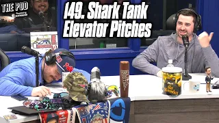 149. Shark Tank Elevator Pitches | The Pod