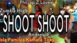 SHOOT SHOOT by Andrew E. (DJ Sniper Remix ) Dance Fitness | ZUMBA HIGH |Isla Pamilya Kamata Tokyo