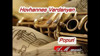 Popuri sharan- Hovhannes Vardanyan (live klarnet) Հովհաննես Վարդանյան - Պոպուրի շարան ( կլարնետ)