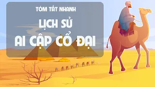 Lịch sử Ai Cập Cổ Đại - Tóm tắt nhanh lịch sử thế giới - EZ Sử