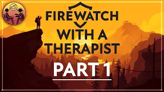 Firewatch with a Therapist: Part 1 | DrMick