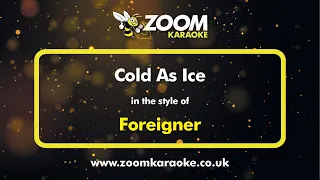 Foreigner - Cold As Ice - Karaoke Version from Zoom Karaoke