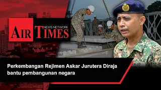 Perkembangan Rejimen Askar Jurutera Diraja bantu pembangunan negara