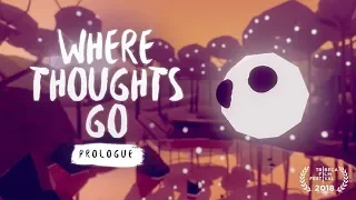 Where Thoughts Go: Prologue  |  Early Access Trailer  |  Oculus Rift