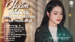 NGẪM ||  OANH TẠ  || Tuyển Tập 10 Bàn Nhạc Buồn Mới Nhất 2024