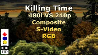 3DO Killing Time 480i VS 240p Composite, S-Video, RGB