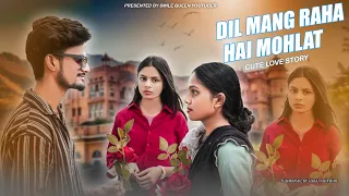 Dil mang Raha he mohlat || cute love story || @siya_kashyap_00