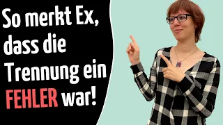 Nur SO merkt dein:e Ex, dass die Trennung ein Fehler war! [Logik-Emotions-Irrtum]