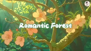Romantic Forest  🌸 Chill Lofi Beats 🎵 Lofi vibes / relax / stress relief
