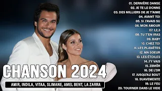 Musique 2024 Nouveauté || Chansons Françaises Les Plus Écoutées 2024 - Amir, Indila, Vitaa, Slimane