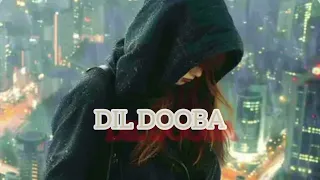 DIL DOOBA | Sonu Nigam | Shreya ghoshal @Pawan vibe | Lofi mix |