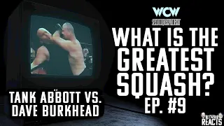 WZWA REACTS - WHAT IS THE GREATEST SQUASH? #9 - Tank Abbott BRUTALIZES Dave Burkhead!