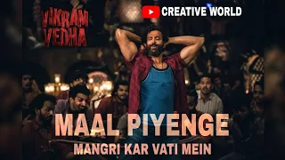 Maal Piyenge | Alcoholia | Vikram Vedha | Creative World