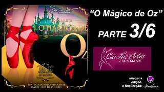 "O Mágico de Oz" - Parte 3/6- ('multicâmeras')