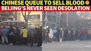 Beijing Residents Queue to Sell Blood at Low Price, Families Penniless, Never Seen Such Desolation!