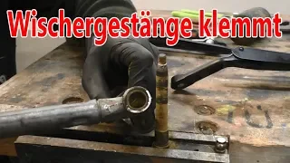 Klemmendes Wischergestänge Reparieren