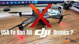USA To Ban All DJI Drones ?