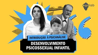Desenvolvimento psicossexual infantil -  Fase oral, anal, fálica, latência, genital - Psicanálise