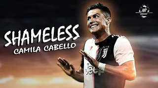 Shameless X Cristiano Ronaldo X Camila Cabello- Skills, goals and moments 2019(HD)