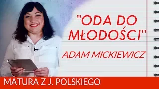 170. "Oda do młodości" Adama Mickiewicza. Matura z polskiego.