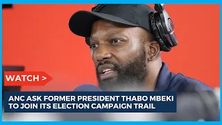 ANC ask former president Thabo Mbeki to join party on campaign trail