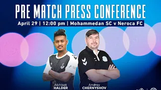 Pre-Match Press Conference | Mohammedan SC vs Neroca FC| I-League