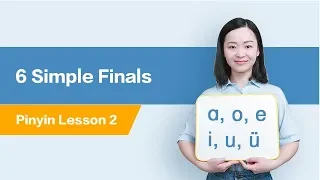 6 Simple Finals:  ɑ, o, e, i, u, ü | Chinese Pinyin Lesson 2