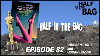 Half in the Bag Episode 82: Inherent Vice and Oscar Buzz