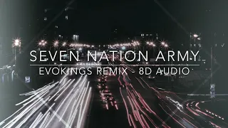 SEVEN NATION ARMY (Evokings Remix) | 8D AUDIO