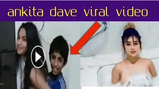 ankita dave Viral Video/ ankita dave today leak video / ankita dave Last video