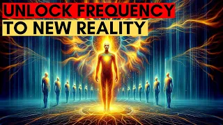 At THIS FREQUENCY, You UNLOCK A NEW REALITY  (Boost Your BASE VIBRATION)