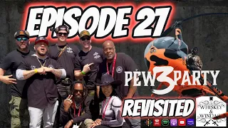 EP 27 : Pew Party Revisited