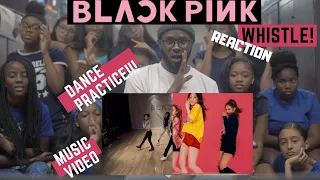 AMERICAN DANCERS React to BLACKPINK'S WHISTLE DANCE PRACTICE and M/V!!!!