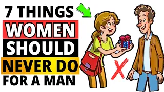 7 things Women Should Never Do For A Man  [ Must Watch ]