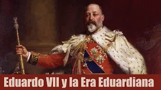 Inglaterra en La Era Eduardiana (1901-1910)
