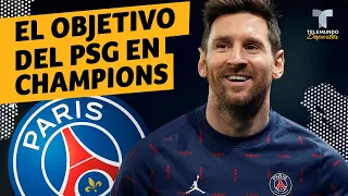 Messi aclara el objetivo del PSG en Champions | Telemundo Deportes
