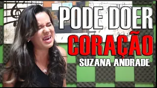 Suzana Andrade - Pode doer coração