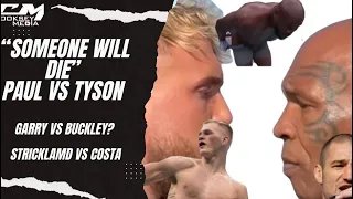 Jake Paul, "One Of Us, Has To Die" Vs. Tyson/Garry Vs. Buckley/ Sean Strickland, Justin Jaynes