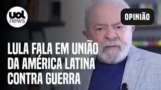 Rússia x Ucrânia: Lula defende união da América Latina contra guerra