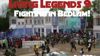 Living Legends 9: Fighting in Bedlam!