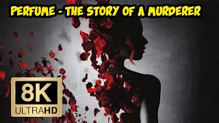 Perfume: The Story of a Murderer 8K Trailer (8K ULTRA HD 4320p)