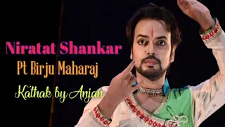 Niratat Shankar , Pt Birju Maharaj || Kathak Dance Presentation by Anjan