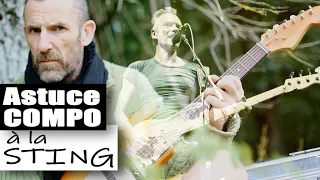 STING - ASTUCE de COMPOSITION