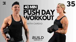 Day 35 | 40 Min DUMBBELL CHEST, SHOULDERS & TRICEPS + CARDIO | BUILD Series 2