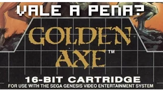 Vale a Pena? Golden Axe - Semana Genesis Does!